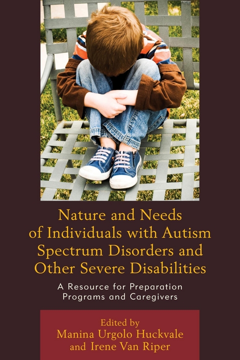 Nature and Needs of Individuals with Autism Spectrum Disorders and Other Severe Disabilities - 