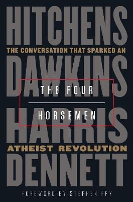 The Four Horsemen - Christopher Hitchens, Richard Dawkins, Sam Harris, Daniel Dennett