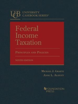 Federal Income Taxation - Michael J. Graetz, Deborah H. Schenk, Anne L. Alstott