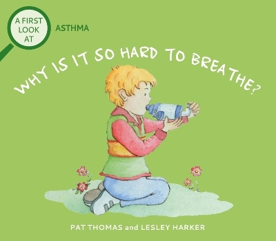 A First Look At: Asthma: Why is it so Hard to Breathe? - Pat Thomas