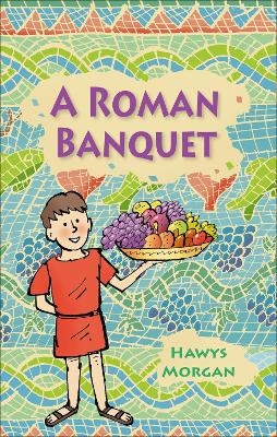 Reading Planet KS2 - A Roman Banquet - Level 3: Venus/Brown band - Hawys Morgan