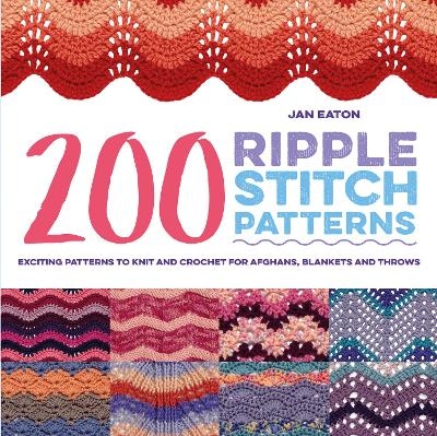 200 Ripple Stitch Patterns - Jan Eaton