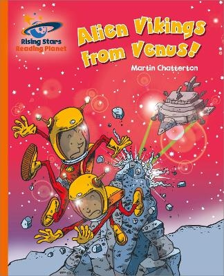 Reading Planet - Alien Vikings from Venus! - Orange: Galaxy - Martin Chatterton