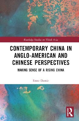 Contemporary China in Anglo-American and Chinese Perspectives - Emre Demir