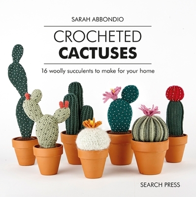 Crocheted Cactuses - Sarah Abbondio