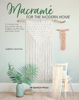 Macramé for the Modern Home - Isabella Strambio