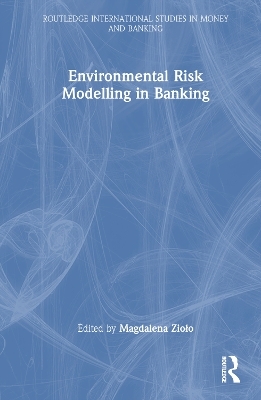 Environmental Risk Modelling in Banking - 