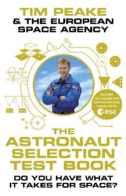 The Astronaut Selection Test Book - Tim Peake,  The European Space Agency