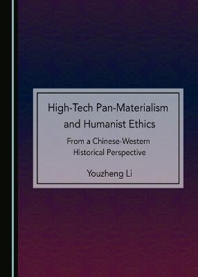 High-Tech Pan-Materialism and Humanist Ethics - Youzheng Li