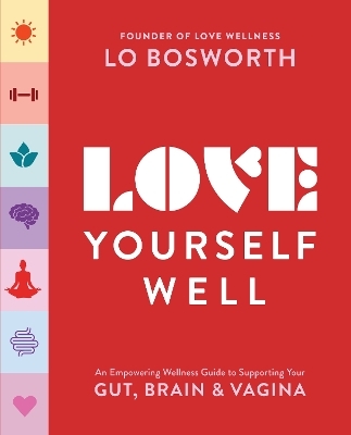 Love Yourself Well - Lo Bosworth