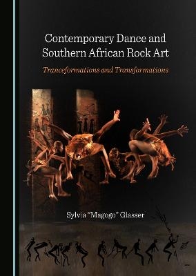 Contemporary Dance and Southern African Rock Art - Sylvia Magogo Glasser