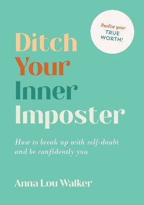 Ditch Your Inner Imposter - Anna Lou Walker