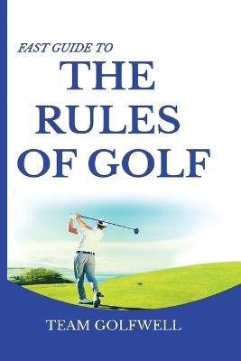 Fast Guide to the RULES OF GOLF - Team Golfwell