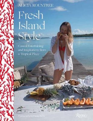 Alicia Rountree Fresh Island Style - Alicia Rountree