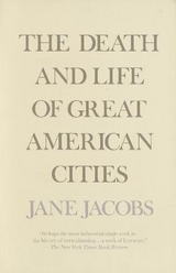 The Death and Life of Great American Cities - Jacobs, Jane