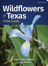 Wildflowers of Texas Field Guide - Bowers, Nora; Bowers, Rick; Tekiela, Stan