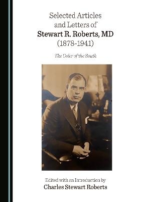 Selected Articles and Letters of Stewart R. Roberts, MD (1878-1941) - 