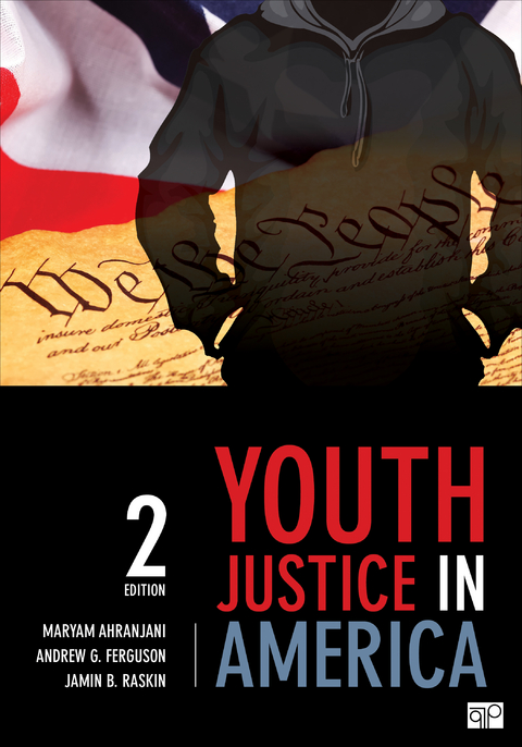 Youth Justice in America - Maryam Ahranjani, Andrew G. G. Ferguson, Jamin B. B. Raskin, CQ Press,  CQ Press