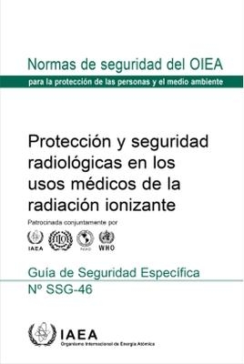 Radiation Protection and Safety in Medical Uses of Ionizing Radiation (Spanish Edition) -  International Atomic Energy Agency