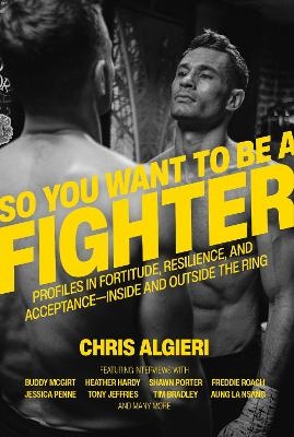 So You Want to Be a Fighter - Chris Algieri