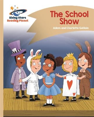 Reading Planet - The School Show - Gold: Comet Street Kids - Adam Guillain, Charlotte Guillain