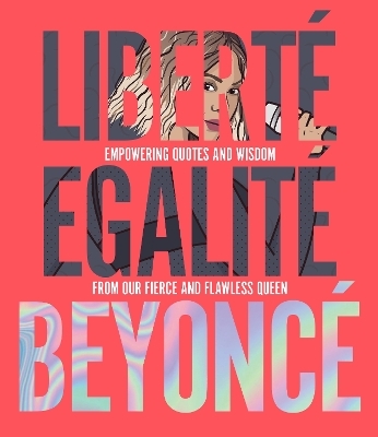 Liberté Egalité Beyoncé - Kelly Williams