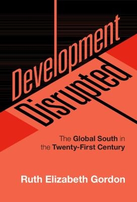 Development Disrupted - Ruth Elizabeth Gordon