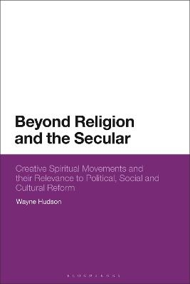 Beyond Religion and the Secular - Wayne Hudson