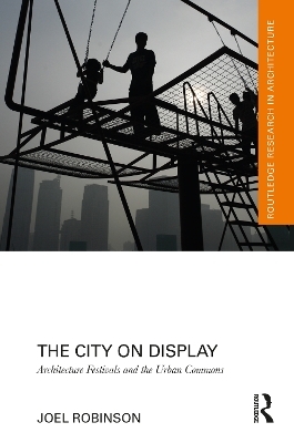 The City on Display - Joel Robinson