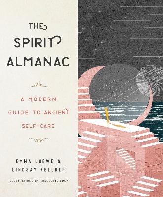 The Spirit Almanac - Emma Loewe, Lindsay Kellner