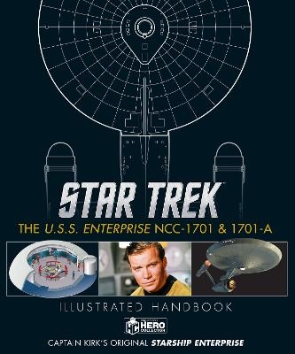 Star Trek: The U.S.S. Enterprise NCC-1701 Illustrated Handbook - Ben Robinson