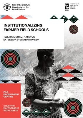 Institutionalizing farmer field schools -  Food and Agriculture Organization: FAO Investment Centre, Brian Nicholas Neza