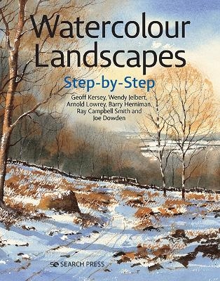 Watercolour Landscapes Step-by-Step - Geoff Kersey, Wendy Jelbert, Arnold Lowrey, Ray Campbell Smith, Barry Herniman