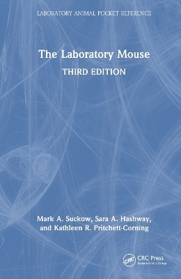 The Laboratory Mouse - Mark A. Suckow, Sara Hashway, Kathleen R. Pritchett-Corning