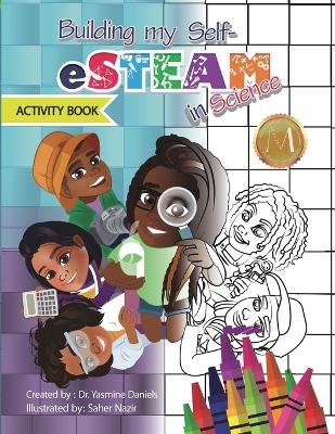 Building My Self-eSTEAM in Science Activity Book - Yasmine Daniels