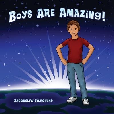 Boys Are Amazing - Jacquelyn Craighead