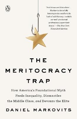 The Meritocracy Trap - Daniel Markovits