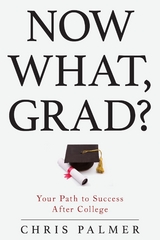 Now What, Grad? -  Chris Palmer