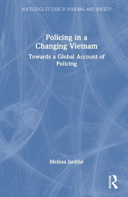 Policing in a Changing Vietnam - Melissa Jardine