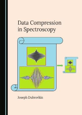 Data Compression in Spectroscopy - Joseph Dubrovkin