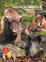 Entdecke heimische Wildtiere - Moritz Klose, Roland Gramling