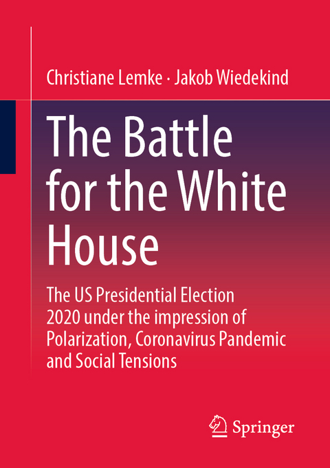 The Battle for the White House - Christiane Lemke, Jakob Wiedekind