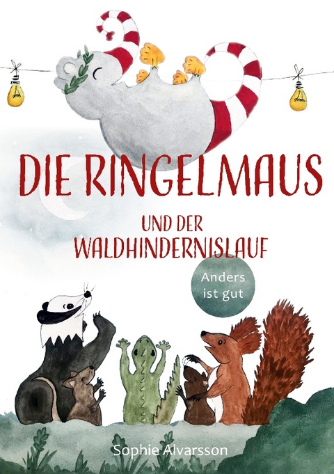 Die Ringelmaus und der Waldhindernislauf - Sophie Alvarsson