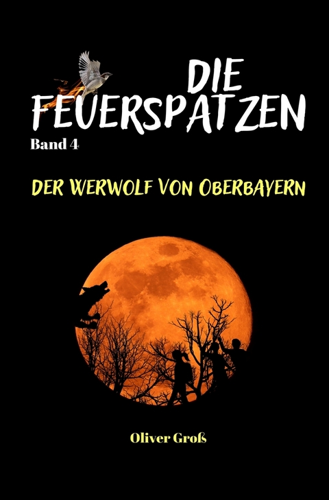 Die Feuerspatzen, Der Werwolf von Oberbayern - Oliver Groß