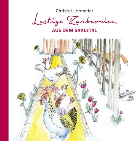 Lustige Zaubereien aus dem Saaletal - Christel Lohmeier