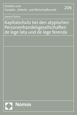 Kapitalschutz bei den atypischen Personenhandelsgesellschaften de lege lata und de lege ferenda - Ioanna Tsotsa