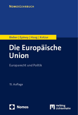 Die Europäische Union - Roland Bieber, Astrid Epiney, Marcel Haag, Markus Kotzur