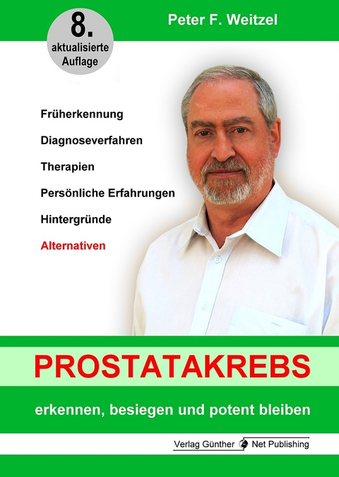 Prostatakrebs erkennen, besiegen und potent bleiben - Peter F. Weitzel