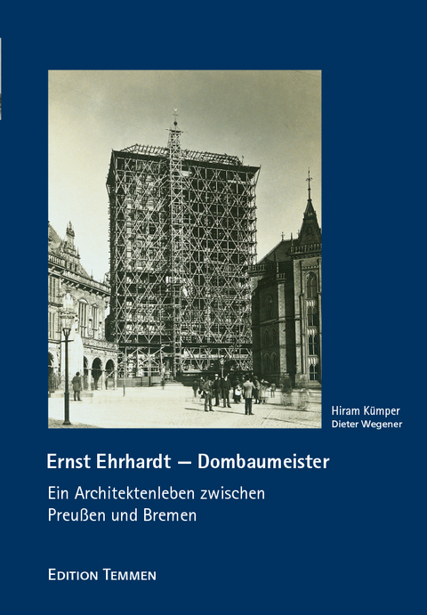 Ernst Ehrhardt – Dombaumeister - Hiram Kümper, Dieter Wegener