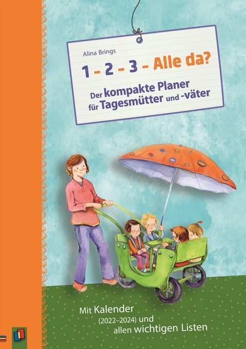 „1–2–3–Alle da?“ Der kompakte Planer für Tagesmütter und -väter - Alina Brings